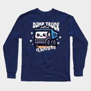 dump truck delight Long Sleeve T-Shirt